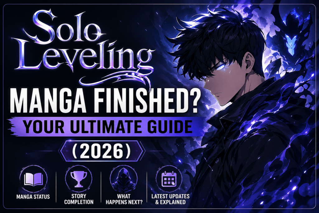Is the Solo Leveling Manga Finished? Your Ultimate Guide (2026)